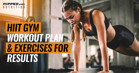 HIIT Gym Workout Plan & Exercises For Results