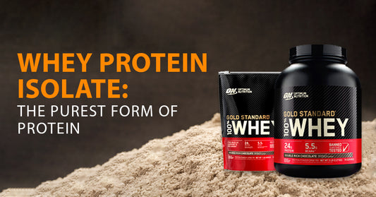 Whey Protein Isolate - The Purest Form of Protein